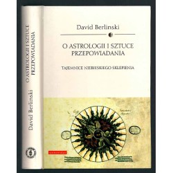O astrologii i sztuce przepowiadania. Tajemnice niebieskiego sklepienia