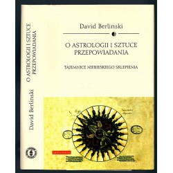 O astrologii i sztuce przepowiadania. Tajemnice niebieskiego sklepienia