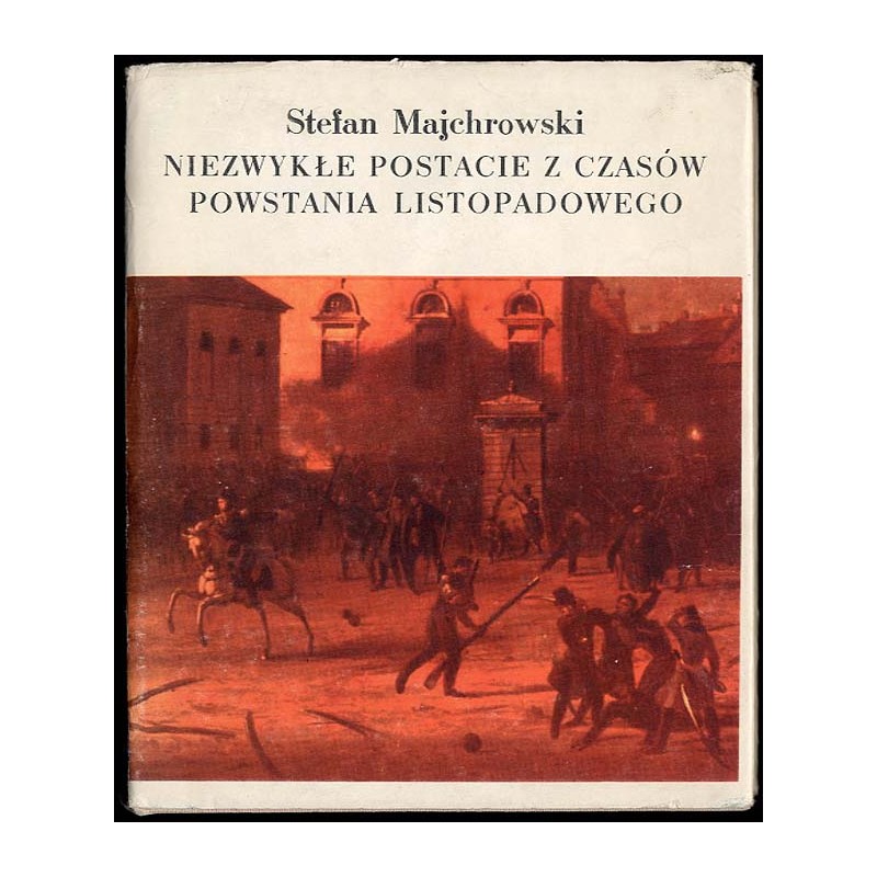 Niezwykłe postacie z czasów powstania listopadowego