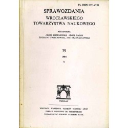 Sprawozdania Wrocławskiego Towarzystwa Naukowego. [Seria] A. Nr 39 (1984)