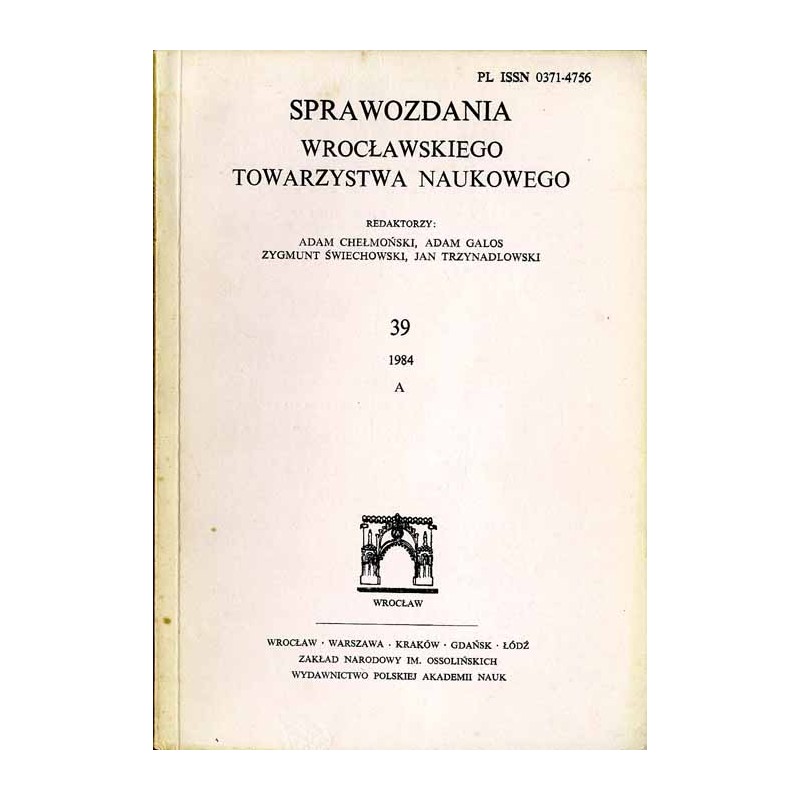 Sprawozdania Wrocławskiego Towarzystwa Naukowego. [Seria] A. Nr 39 (1984)