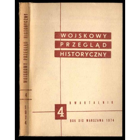 Wojskowy Przegląd Historyczny. R. 19 (1974). Nr 4 (71) (Październik - Grudzień 1974)