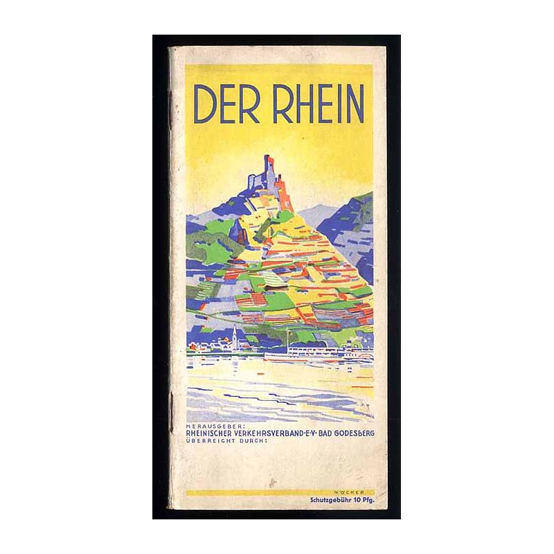 Der Rhein. Kleiner Führer durch das Rheintal mit Gasthofverzeichnis und den Fahrplänen der Rheindampfer. Ausgabe 1933