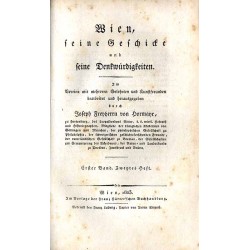 Wien, seine Geschicke und seine Denkwürdigkeiten. Im Vereine mit mehreren Gelehrten und Kunstfreunden. 2. Jahrgang. B.1. Heft 1-