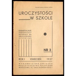 Uroczystości w Szkole. Kwartalnik zawierający materiały na uroczystości szkolne. R.1 (IV 1937) nr 3