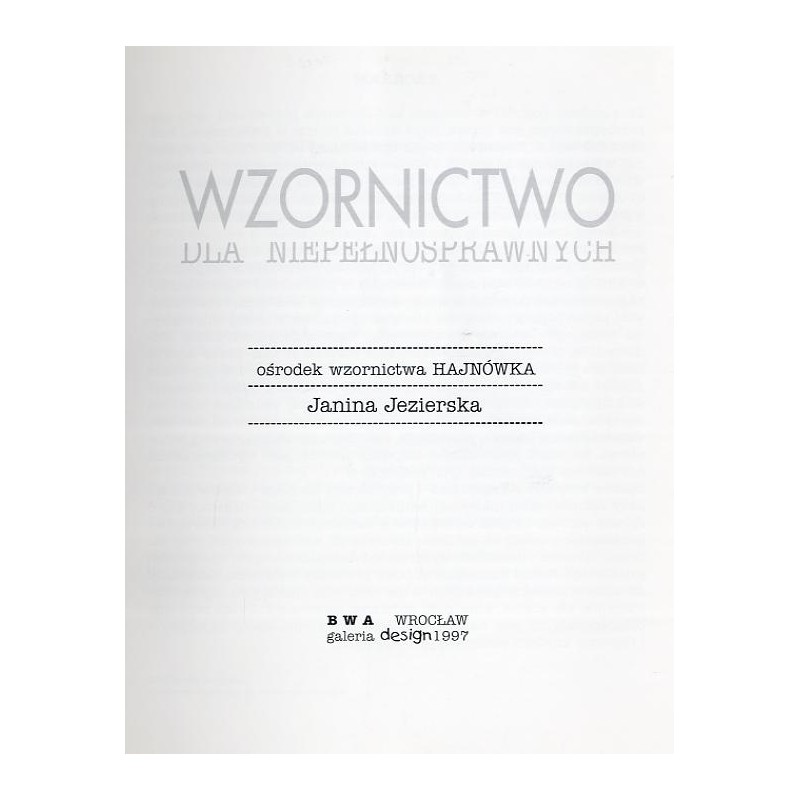 Wzornictwo dla niepełnosprawnych. Ośrodek wzornictwa Hajnówka Janina Jezierska