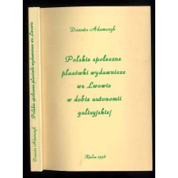 Polskie społeczne placówki wydawnicze we Lwowie w dobie autonomii galicyjskiej