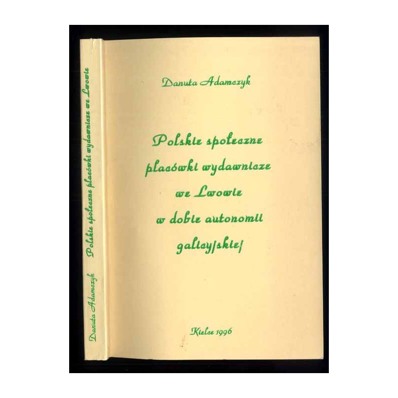 Polskie społeczne placówki wydawnicze we Lwowie w dobie autonomii galicyjskiej