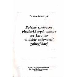 Polskie społeczne placówki wydawnicze we Lwowie w dobie autonomii galicyjskiej