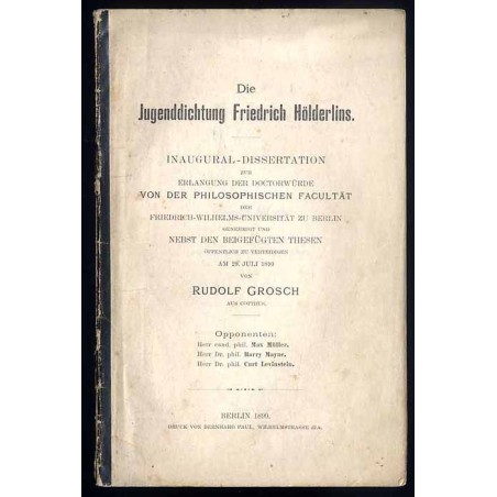 Die Jugenddichtung Friedrich Hölderlins. Inaugural-Dissertation zur Erlangung der Doktorwürde von der Philosophischen Facultät d