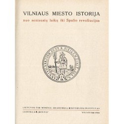 [Historia Wilna] Vilniaus miesto istorija nuo seniausiu laiku iki Spalio revoliucijos