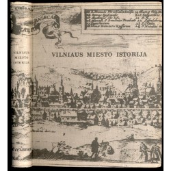 [Historia Wilna] Vilniaus miesto istorija nuo seniausiu laiku iki Spalio revoliucijos