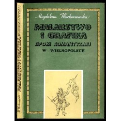 Malarstwo i grafika epoki romantyzmu w Wielkopolsce. Dzieje i funkcje