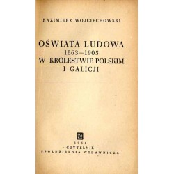 Oświata ludowa 1863-1905 w Królestwie Polskim i Galicji