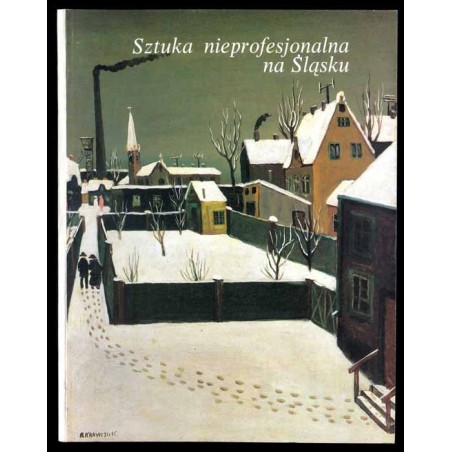 Sztuka nieprofesjonalna na Śląsku