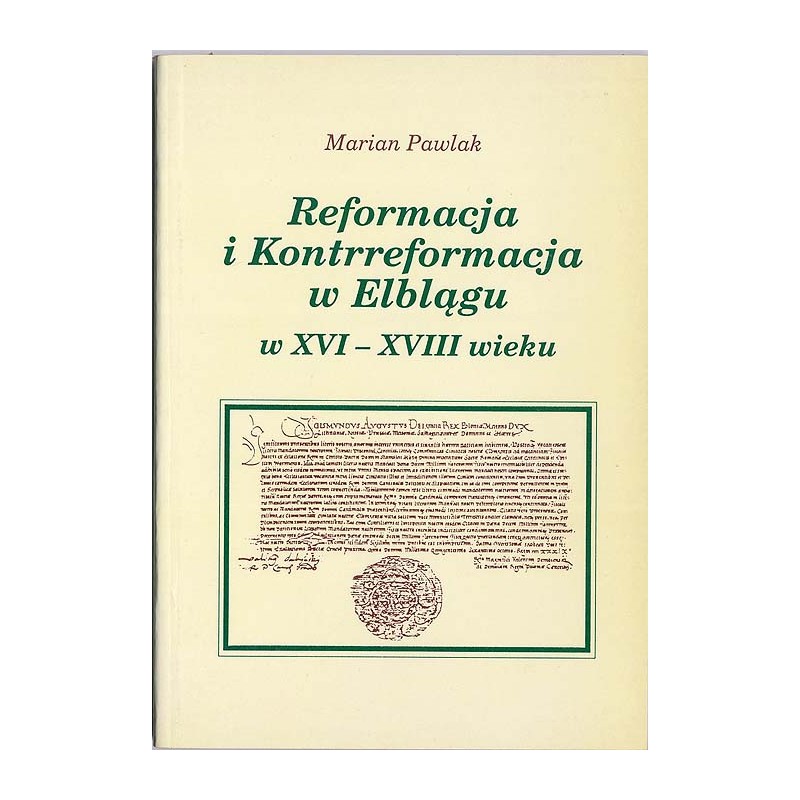 Reformacja i kontrreformacja w Elblągu w XVI-XVIII wieku