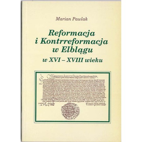 Reformacja i kontrreformacja w Elblągu w XVI-XVIII wieku