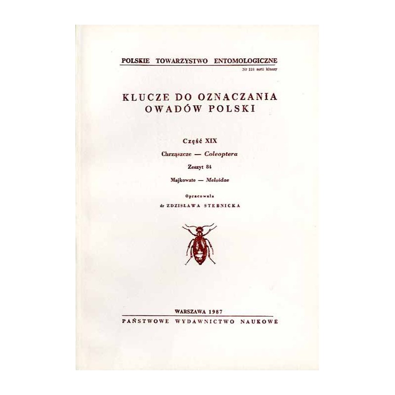 Klucze do oznaczania owadów Polski. Cz.19: Chrząszcze - Coleoptera. Z.84: Majkowate - Meloidae