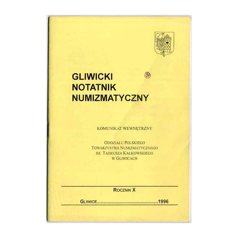 Gliwicki Notatnik Numizmatyczny. Komunikat wewnętrzny. R. 10 (1996)