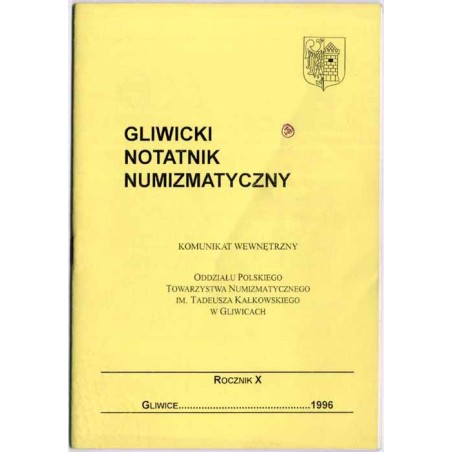 Gliwicki Notatnik Numizmatyczny. Komunikat wewnętrzny. R. 10 (1996)