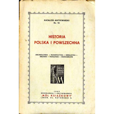 Księgarnia i Antykwarnia "Mól Książkowy", Lwów, ul. Batorego 6. Katalog Antykwarski Nr. 15. Historia polska i powszechna. Archeo