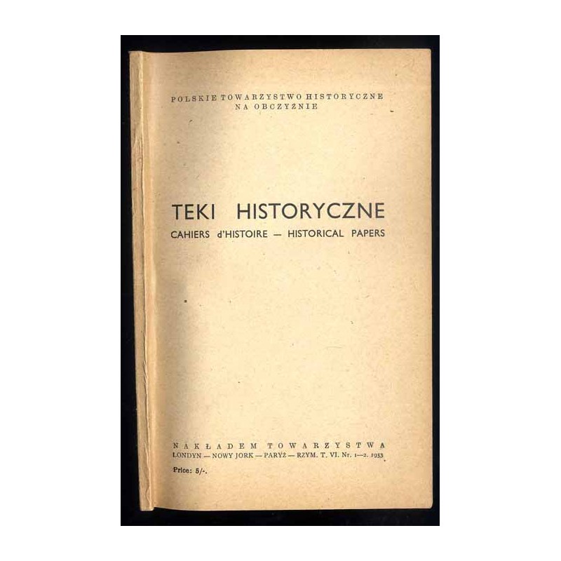 Teki Historyczne. T. 6 (1953). Nr 1-2 / Władysław Konopczyński, jako historyk / Romuald Traugutt