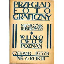 Przegląd Fotograficzny. Miesięcznik ilustrowany. Organ Fotoklubu Wileńskiego i Lwowskiego Towarzystwa Fotograficznego. R. 3 (193