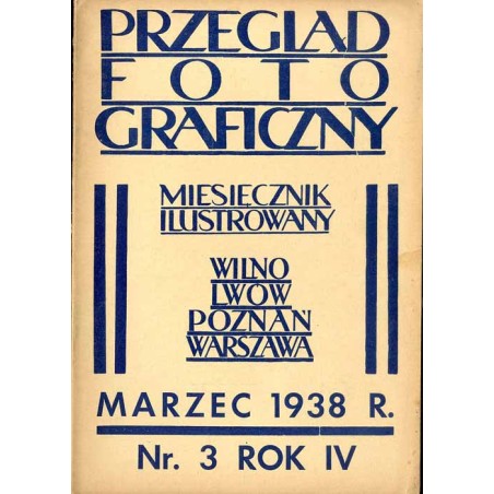 Przegląd Fotograficzny. Miesięcznik ilustrowany. Organ Związku Polskich Towarzystw Fotograficznych, Polskiego T-wa Fotograficzne