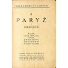 Paryż i okolice. Plan, ilustracje, opisy, zwiedzanie, wskazówki praktyczne