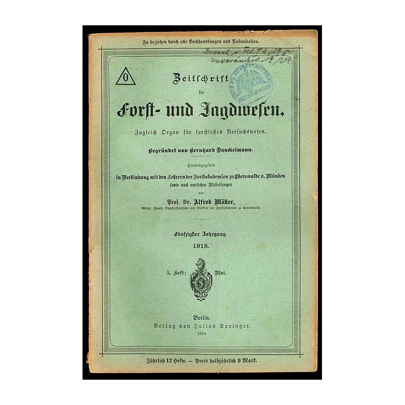 Zeitschrift für Forst- und Jagdmesen. Zugleich Organ für forstliches Versuchswesen. 50. Jahrgang (1918). H. 5 (Mai 1918)