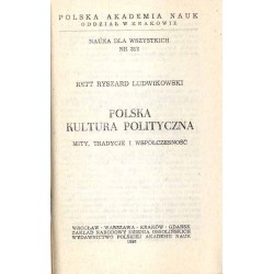 Polska kultura polityczna. Mity, tradycje i współczesność