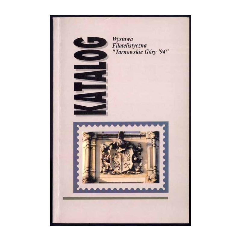 Okręgowa Wystawa Filatelistyczna "Tarnowskie Góry '94", 16-20 września 1994, Tarnowskie Góry Dom Kultury "Kolejarza" ul. Sobiesk