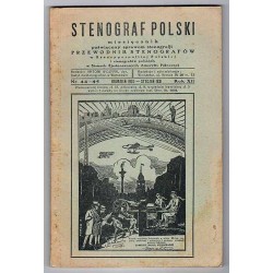 Stenograf Polski. Miesięcznik poświęcony sprawom stenografji. Przewodnik stenografów w Rzeczypospolitej Polskiej i stenografów p