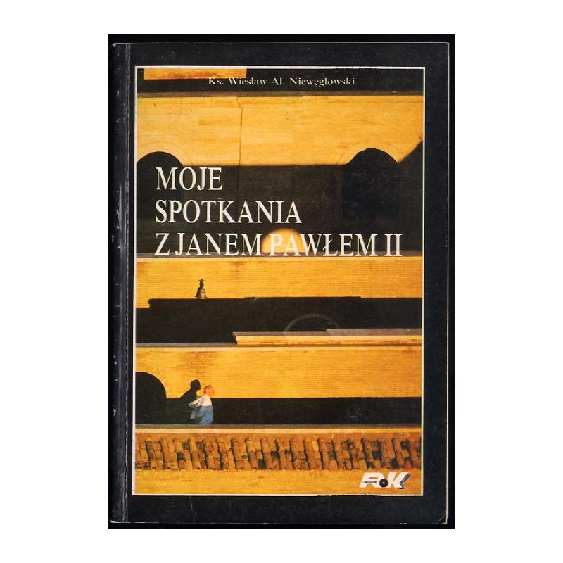 Moje spotkania z Janem Pawłem II