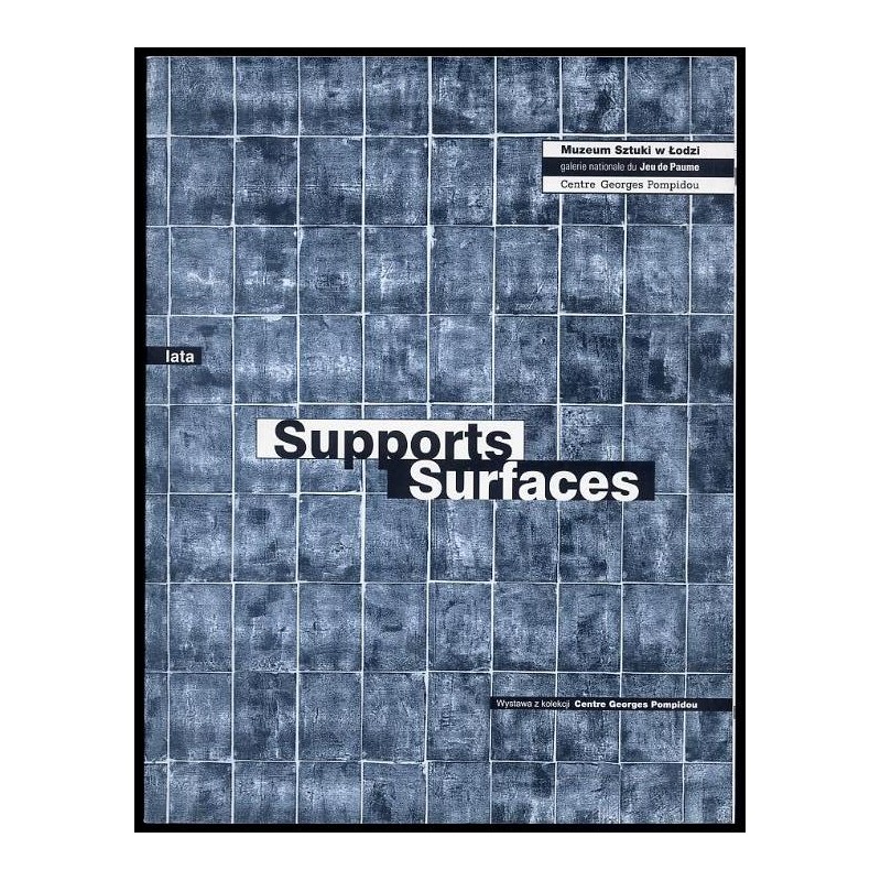 Lata Supports. Surfaces. Wystawa z kolekcji Centre Georges Pompidou. 17 marca 1999 - 9 maja 1999
