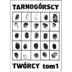 Tarnogórscy twórcy. T.1: K. Miller, M. Podgórny, T. Sinek, P. Kocybik, B. Barczyk
