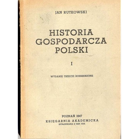 Historia gospodarcza Polski. T.1: Czasy przedrozbiorowe