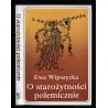 O starożytności polemicznie