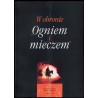 W obronie "Ogniem i mieczem". Polemiki z Olgierdem Górką. Wybór tekstów