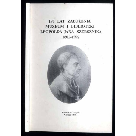 190 lat założenia Muzeum i Biblioteki Leopolda Jana Szersznika 1802-1992