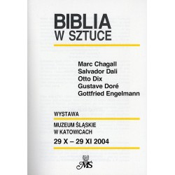 Biblia w sztuce. Marc Chagall, Salvador Dali, Otto Dix, Gustave Doré, Gottfried Engelmann. Wystawa Muzeum Śląskie w Katowicach 2