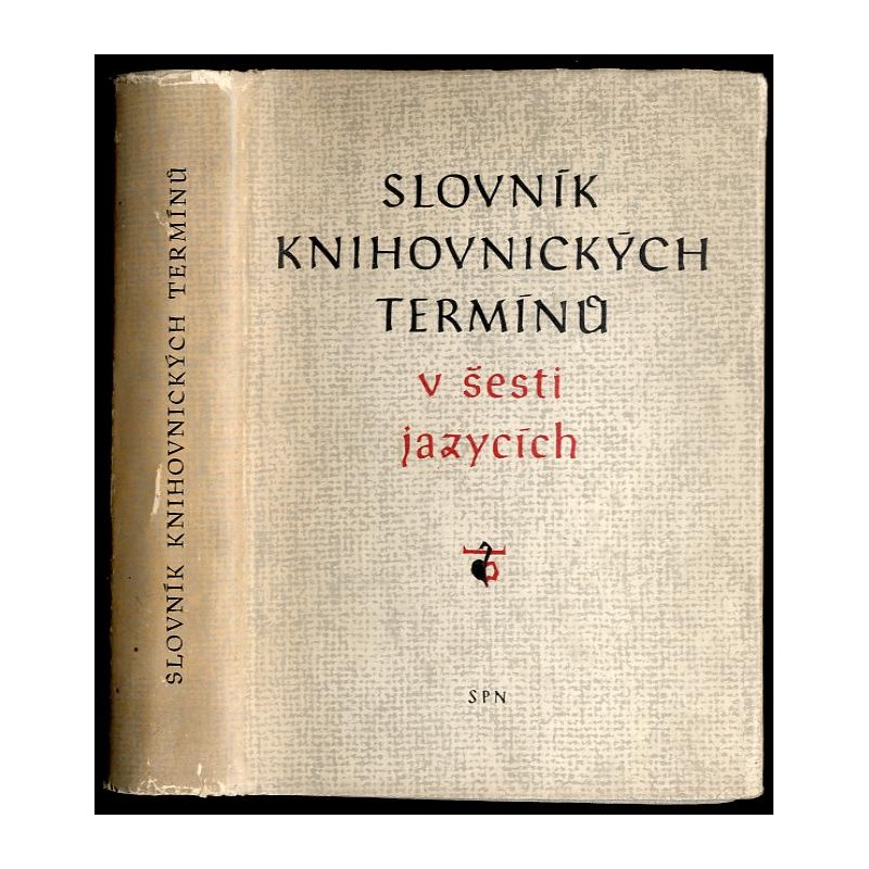 Slovník knihovnických terminů v šesti jazycích: česky - rusky - polsky - anglicky - francouzsky. Slovar' bibliotečnyh terminov n