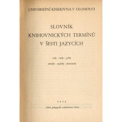 Slovník knihovnických terminů v šesti jazycích: česky - rusky - polsky - anglicky - francouzsky. Slovar' bibliotečnyh terminov n