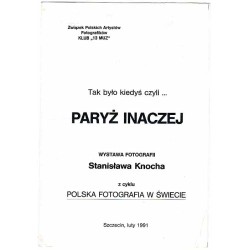 Tak było kiedyś czyli... Paryż inaczej. Wystawa Fotografii Stanisława Knocha z cyklu Polska Fotografia na Świecie. Szczecin, lut