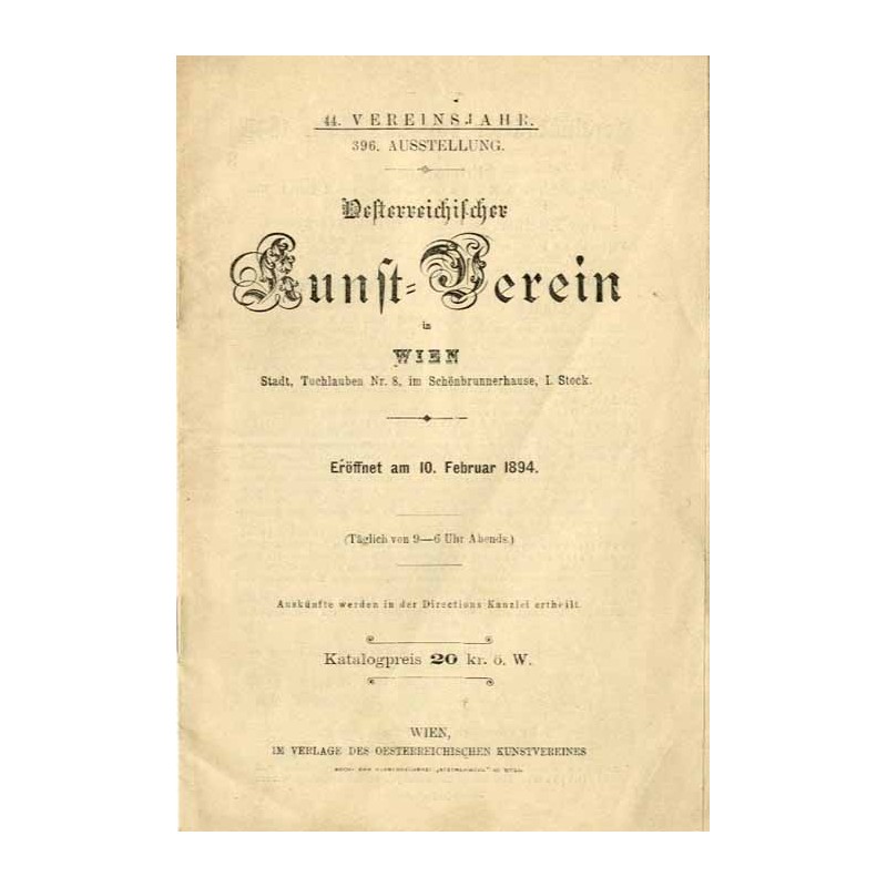 42. Vereinsjahre, 390. Ausstellung. 44. Vereinsjahre, 369. Ausstellung. Eröffnet am 10. Februar 1894