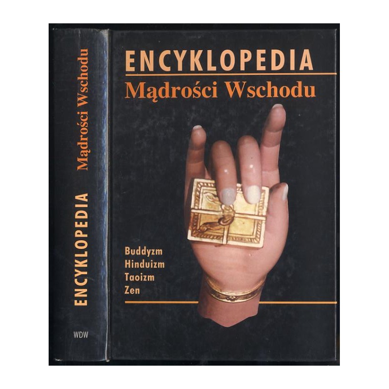 Encyklopedia mądrości Wschodu. Buddyzm, Hinduizm, Taoizm, Zen