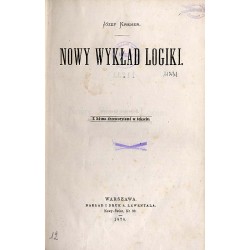 Dzieła Józefa Kremera z dodaniem życiorysu i rozbioru prac Kremera oraz notatek uzupełniających. T. 3: Nowy wykład logiki