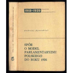 Spór o model parlamentaryzmu polskiego do roku 1926