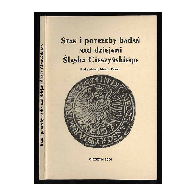 Stan i potrzeby badań nad dziejami Śląska Cieszyńskiego