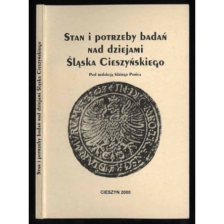 Stan i potrzeby badań nad dziejami Śląska Cieszyńskiego